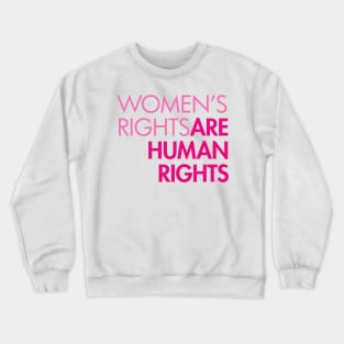 Women's Rights are Human Rights - Pinks Crewneck Sweatshirt